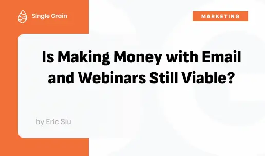 Is Making Money with Email and Webinars Still Viable?